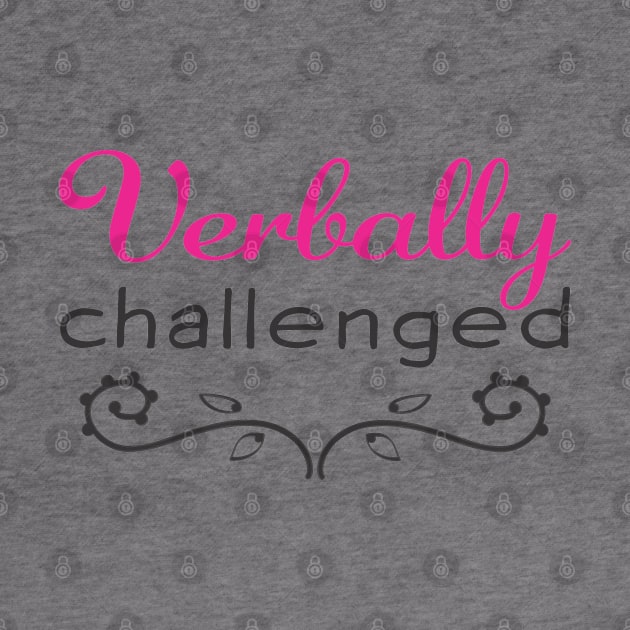 Verbally Challenged - Pink by PeppermintClover